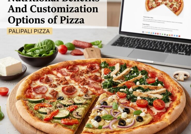 Nutritional Benefits And Customization Options of Pizza